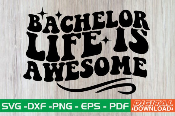 Bachelor Life is Awesome Retro SVG