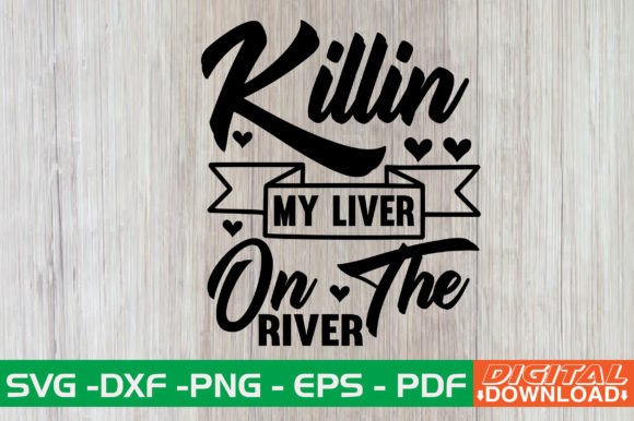 Killin My Liver on the River Retro SVG Review