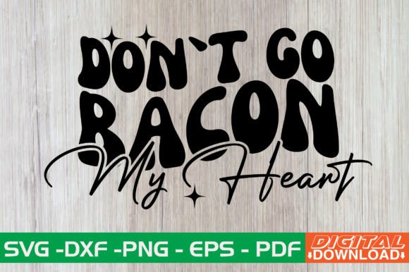 Review: DON T GO Bacon My Heart Retro SVG
