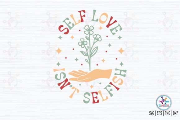 Self Love Isn t Selfish Retro SVG Review